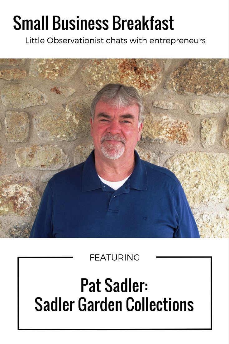 Small Business Breakfast - Pat Sadler, Sadler Garden Collections