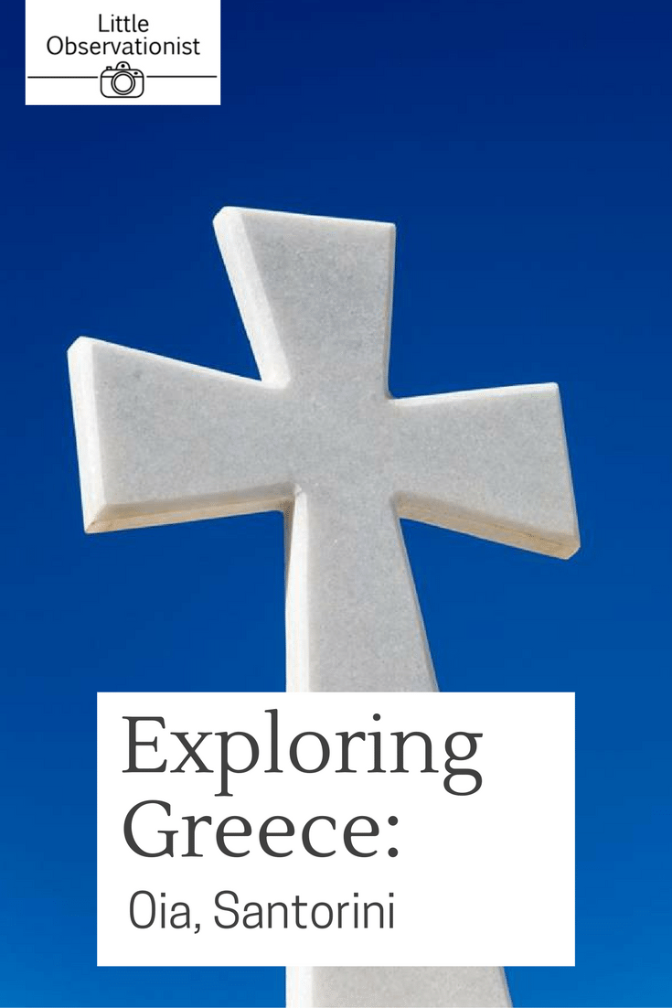 Exploring Greece - Oia Santorini by Stephanie Sadler, Little Observationist